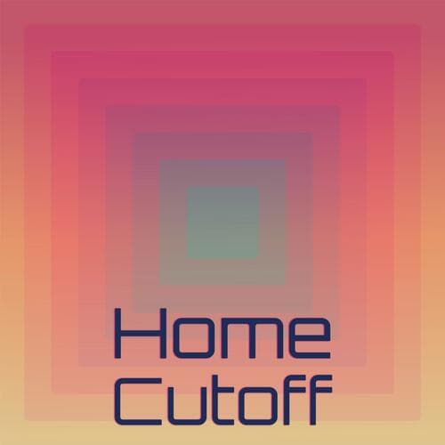 Home Cutoff