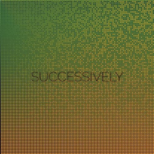 Successively