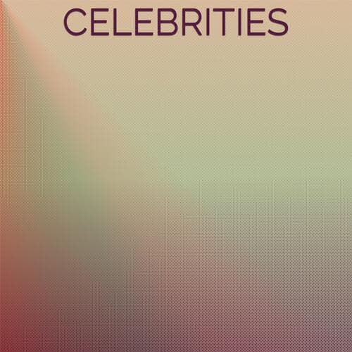 Celebrities