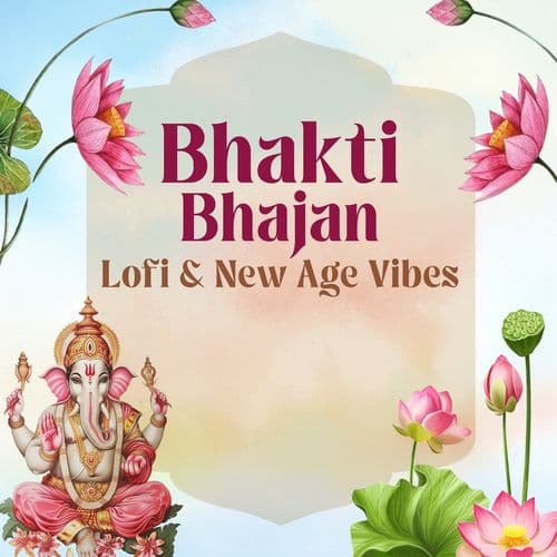 Bhakti Bhajan - Lofi & New Age Vibes