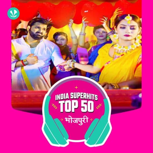 Bhojpuri: India Superhits Top 50
