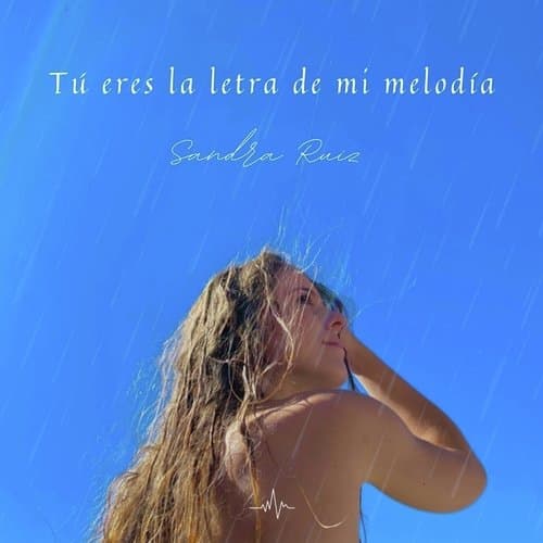 Tú Eres la Letra de Mi Melodía (A Un Milímetro De Ti)