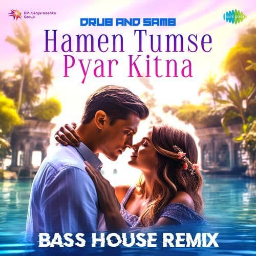 Hamen Tumse Pyar Kitna - Bass House Remix