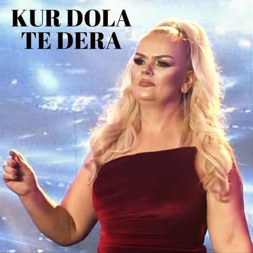 Kur Dola Te Dera (Gezuar 2022)