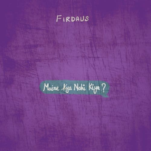 Maine Kya Nahi Kiya