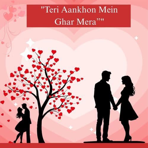 Teri Aankhon Me Ghar Mera