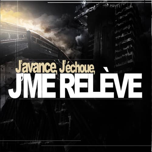 J'avance j'échoue j'me relève