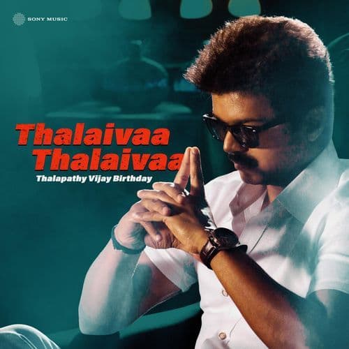 Thalaivaa Thalaivaa (Thalapathy Vijay Birthday)