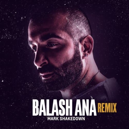 Balash Ana (Mark Shakedown Remix)