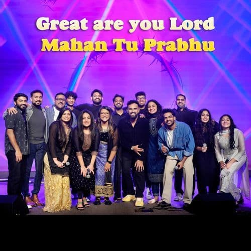 Mahan Tu Prabhu (feat. Joe Thomas, Lincy Babu, Stanley Chandy, Dani Tac, Sam Mathew, Swapna Tharagan, Joseph James, Lionel Leo, Anu Thomas, Agnes Eliza, Jiya Thomas & Kaitlyn Chandy)