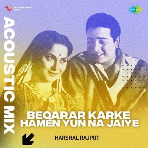 Beqarar Karke Hamen Yun Na Jaiye - Acoustic Mix