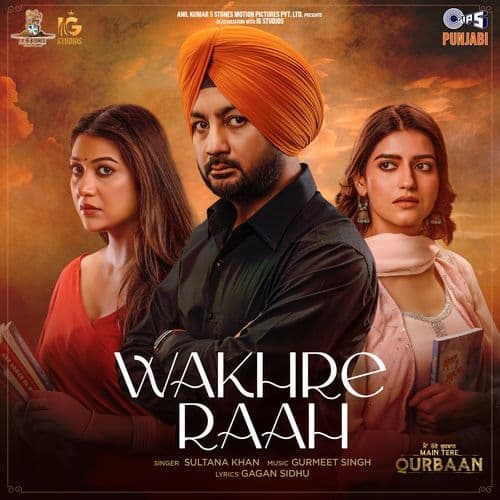 Wakhre Raah (From "Main Tere Qurbaan")