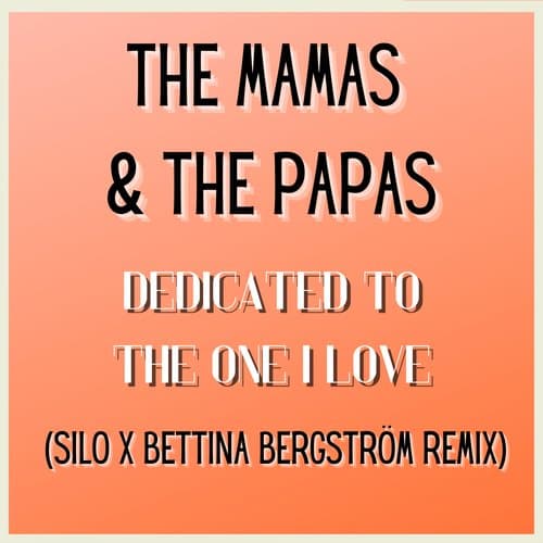 Dedicated To The One I Love (Silo x Bettina Bergström Remix)