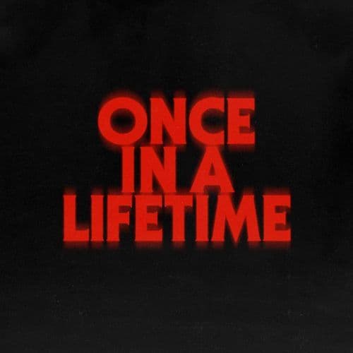 Once In A Lifetime