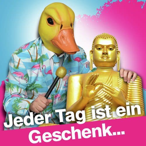 Jeder Tag ist ein Geschenk