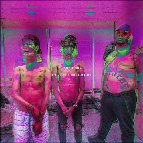 Double Cup (feat. Trainer & Big Soto)
