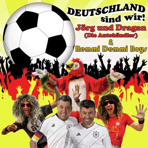 Deutschland sind wir