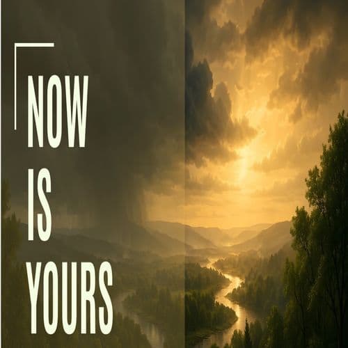 Now is Yours