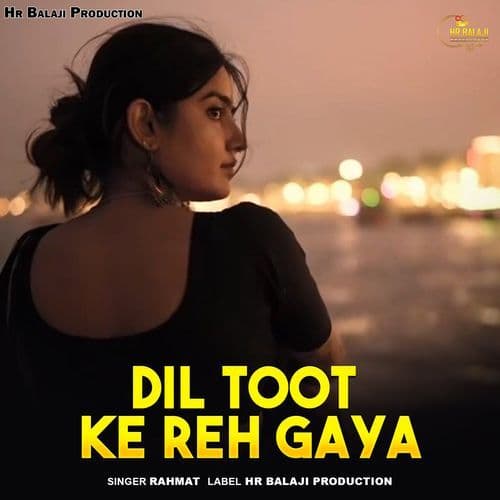 Dil Toot Ke Reh Gaya