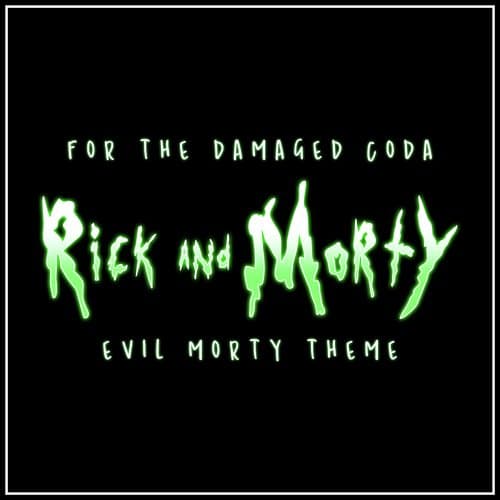 Evil Morty Theme (For the Damaged Coda)