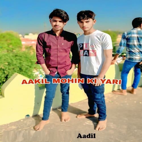 Aakil Mohin Ki Yari