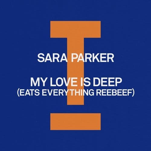 My Love Is Deep (Eats Everything Extended Reebeef)