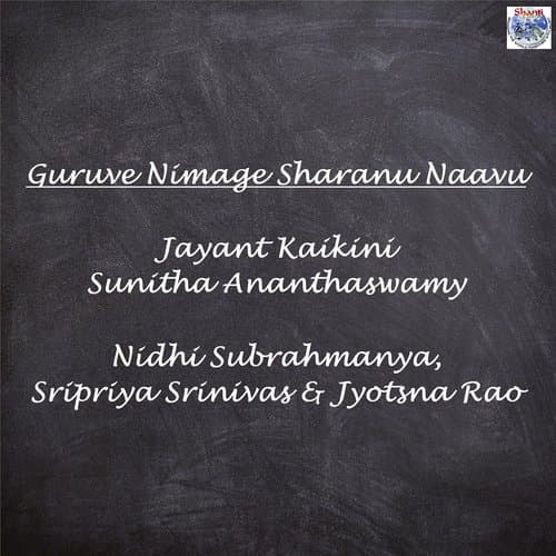 Guruve Nimage Sharanu Naavu