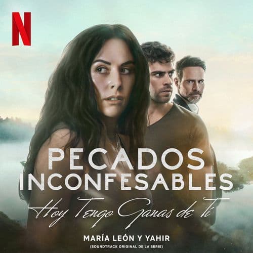 Hoy Tengo Ganas De Ti (Soundtrack Original de la Serie: Pecados Inconfesables)